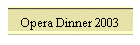Opera Dinner 2003